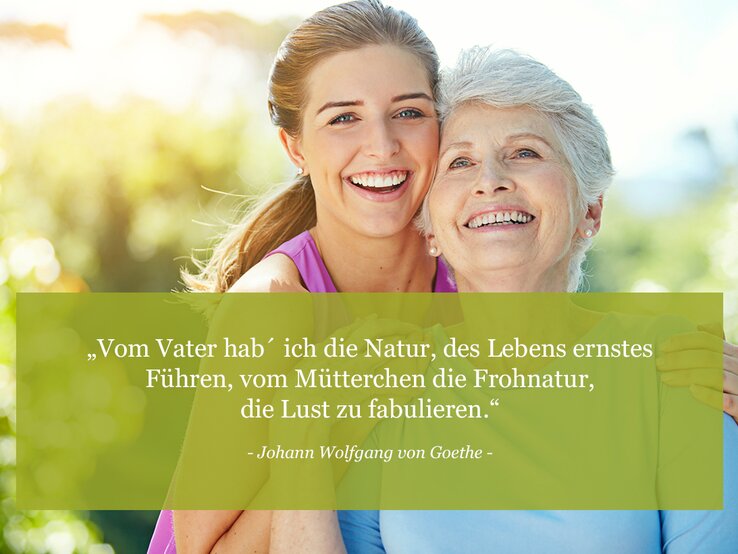Vom Vater hab´ ich die Natur, des Lebens ernstes Führen, vom Mütterchen die Frohnatur, die Lust zu fabulieren. (Johann Wolfgang von Goethe)
 | © © iStock / gradyreese